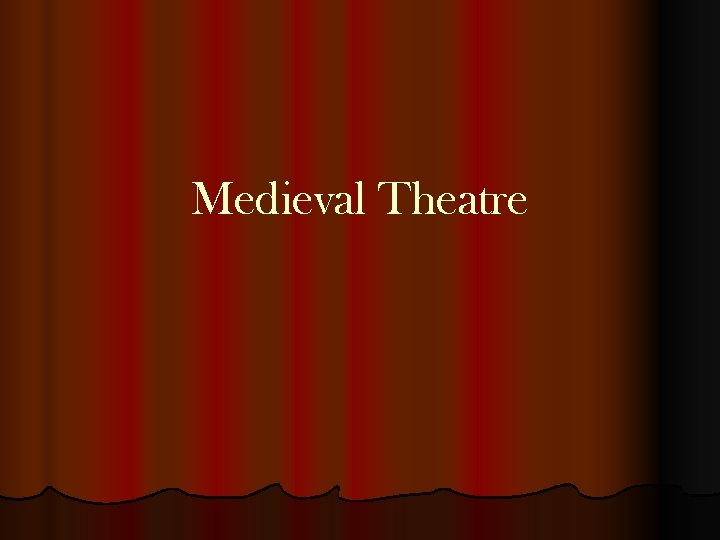 Medieval Theatre 