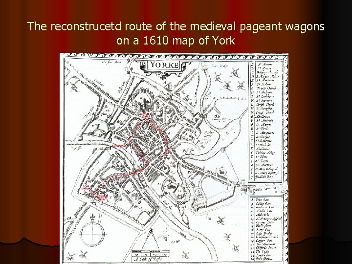 The reconstrucetd route of the medieval pageant wagons on a 1610 map of York