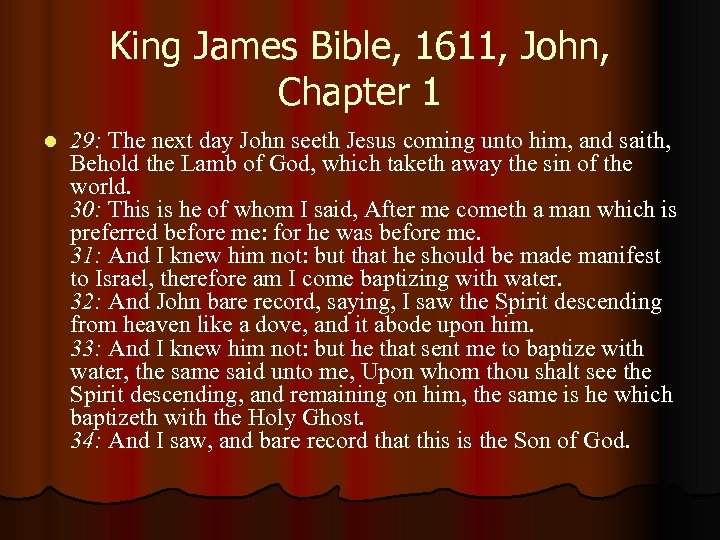 King James Bible, 1611, John, Chapter 1 l 29: The next day John seeth