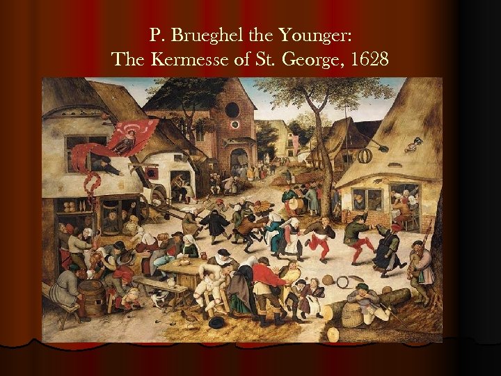 P. Brueghel the Younger: The Kermesse of St. George, 1628 