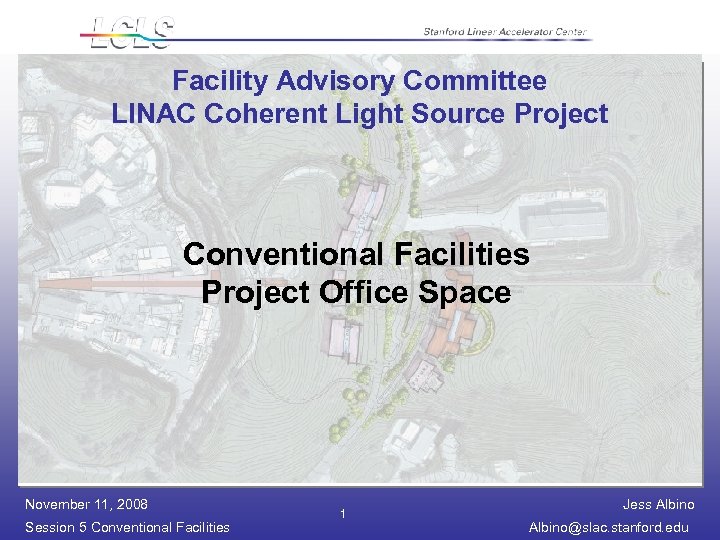 Facility Advisory Committee LINAC Coherent Light Source Project Conventional Facilities Project Office Space November