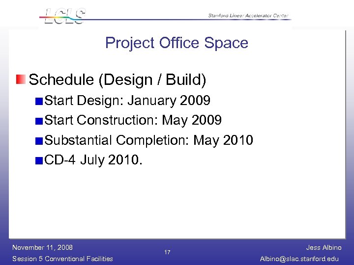 Project Office Space Schedule (Design / Build) Start Design: January 2009 Start Construction: May