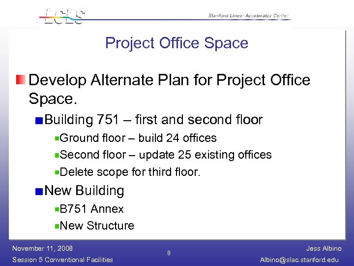 Project Office Space Develop Alternate Plan for Project Office Space. Building 751 – first