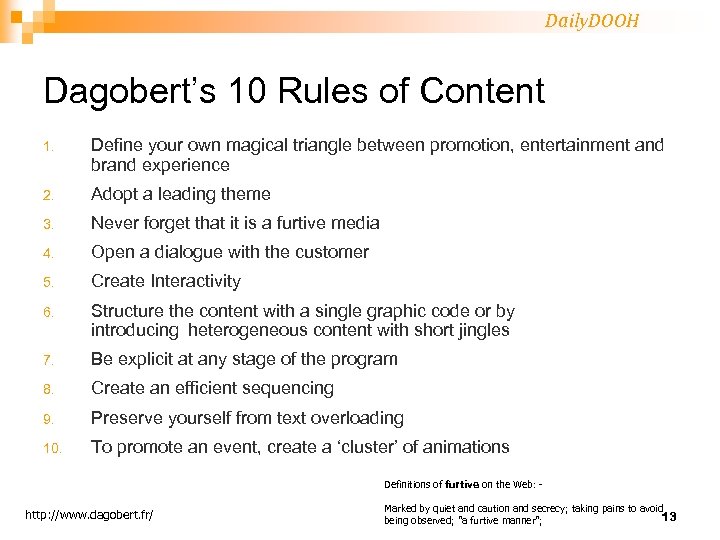 Daily. DOOH Dagobert’s 10 Rules of Content 1. Define your own magical triangle between