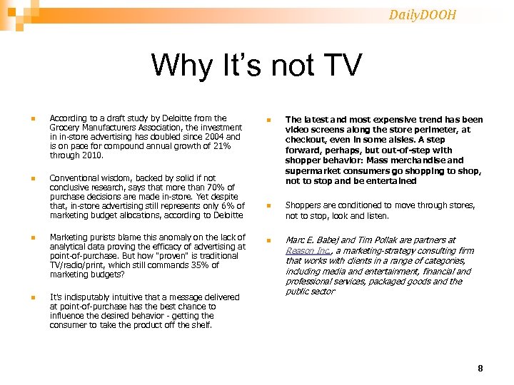 Daily. DOOH Why It’s not TV n According to a draft study by Deloitte