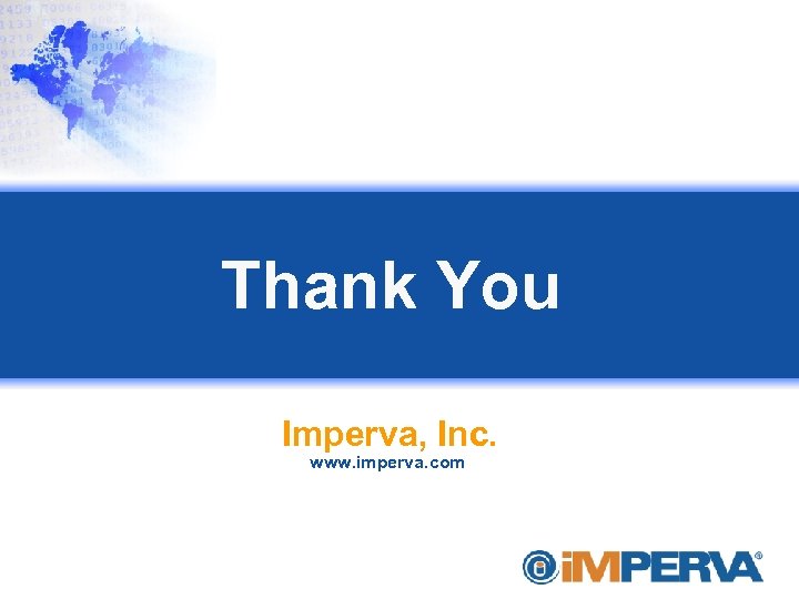 Thank You Imperva, Inc. www. imperva. com 