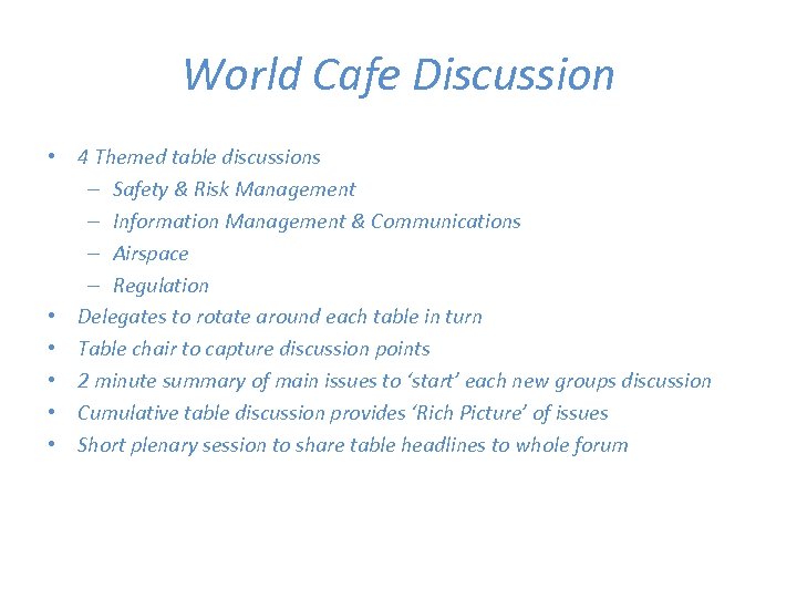 World Cafe Discussion • 4 Themed table discussions – Safety & Risk Management –