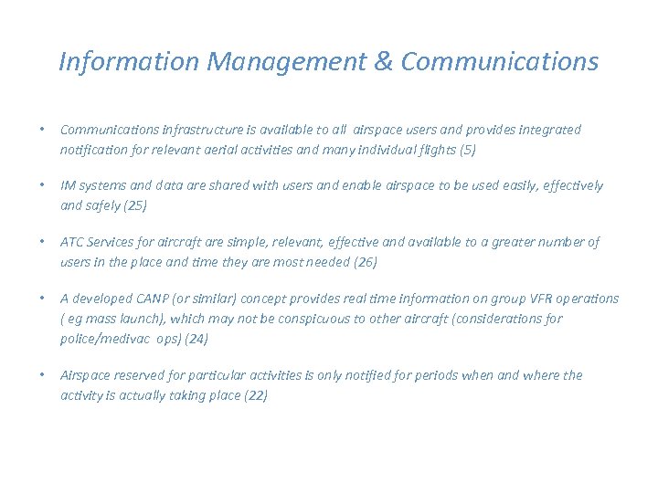 Information Management & Communications • Communications infrastructure is available to all airspace users and