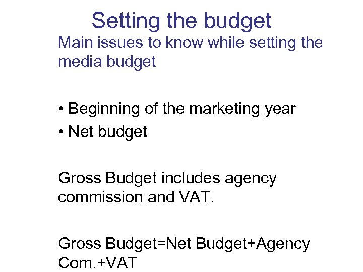 Setting the budget Main issues to know while setting the media budget • Beginning