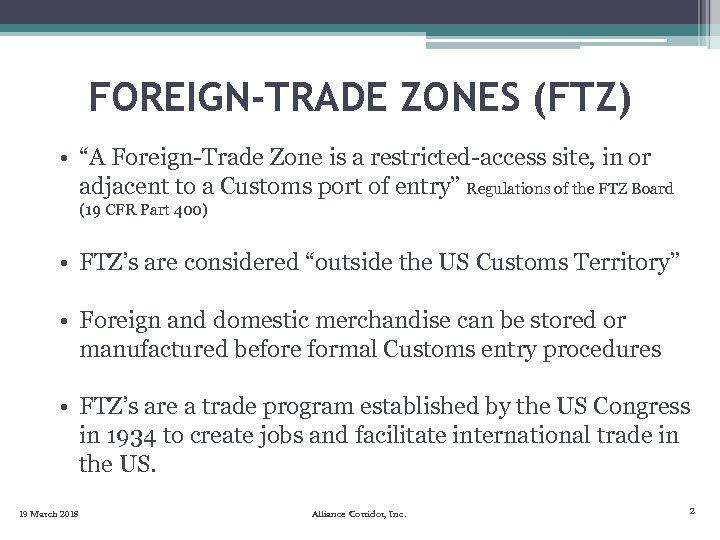 FOREIGN-TRADE ZONES (FTZ) • “A Foreign-Trade Zone is a restricted-access site, in or adjacent