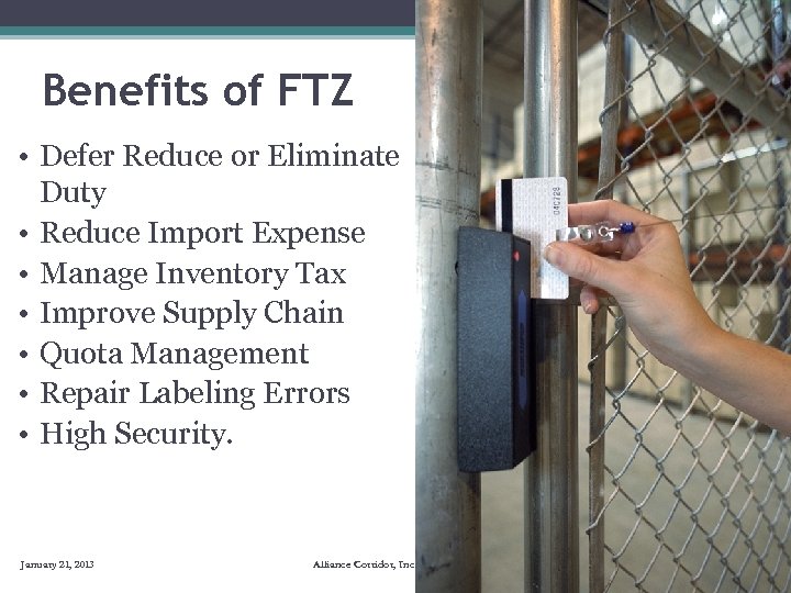 Benefits of FTZ • Defer Reduce or Eliminate Duty • Reduce Import Expense •