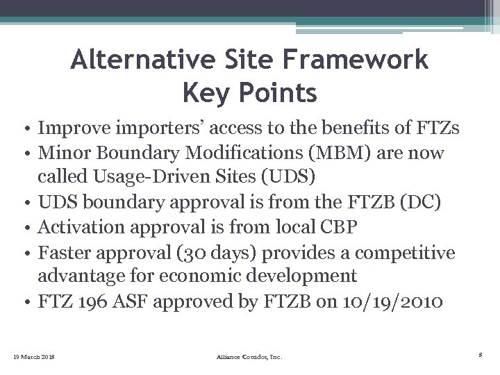 Alternative Site Framework Key Points • Improve importers’ access to the benefits of FTZs
