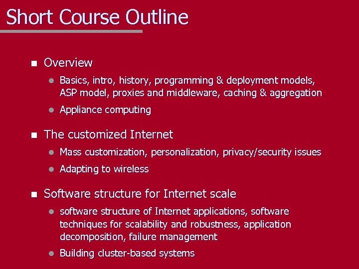 Short Course Outline n Overview l l n Basics, intro, history, programming & deployment