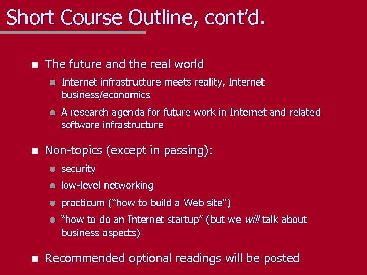 Short Course Outline, cont’d. n The future and the real world l l n