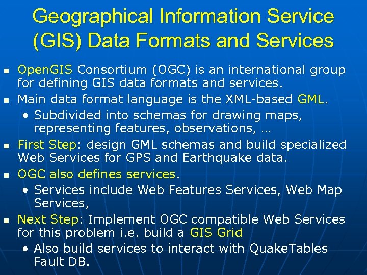 Geographical Information Service (GIS) Data Formats and Services Open. GIS Consortium (OGC) is an