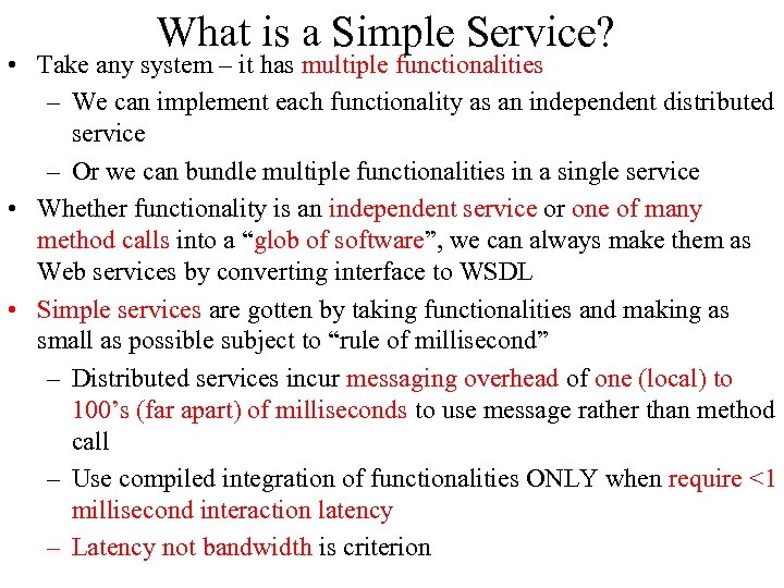 What is a Simple Service? • Take any system – it has multiple functionalities