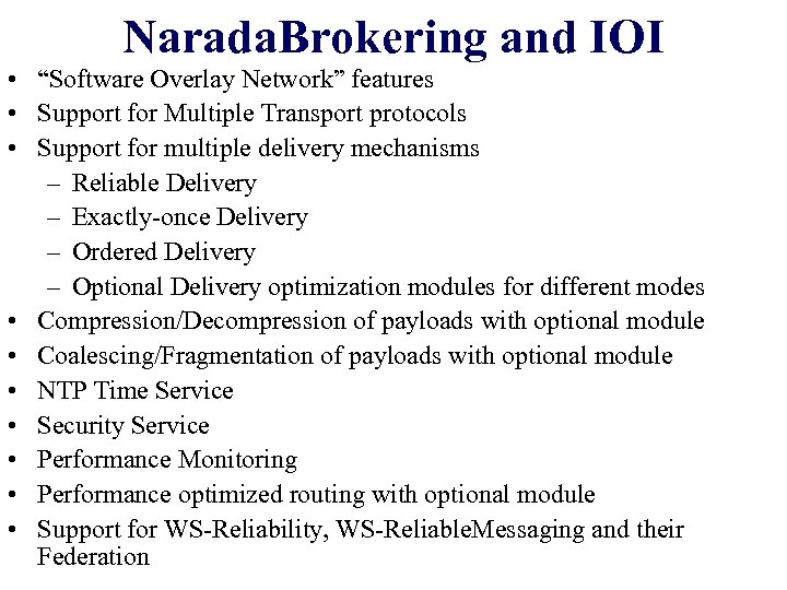 Narada. Brokering and IOI • “Software Overlay Network” features • Support for Multiple Transport