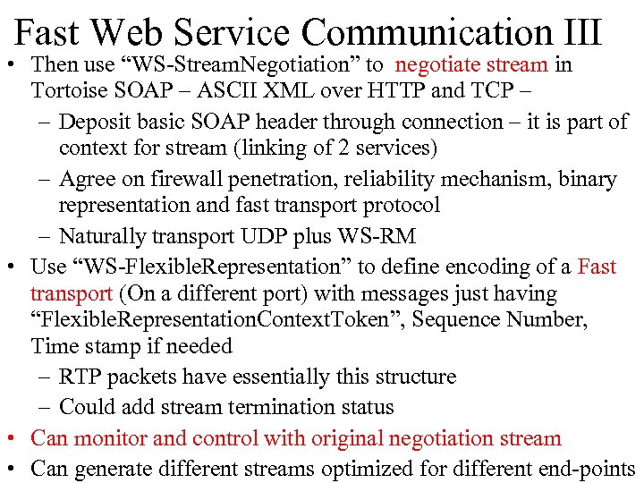 Fast Web Service Communication III • Then use “WS-Stream. Negotiation” to negotiate stream in