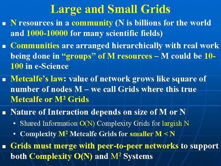 Large and Small Grids N resources in a community (N is billions for the