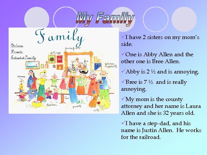 üI have 2 sisters on my mom’s side. üOne is Abby Allen and the