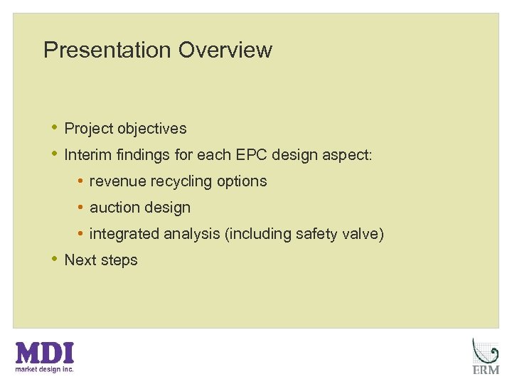 Presentation Overview • Project objectives • Interim findings for each EPC design aspect: •