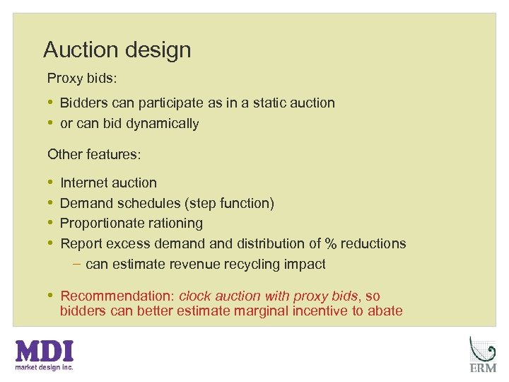 Auction design Proxy bids: • Bidders can participate as in a static auction •