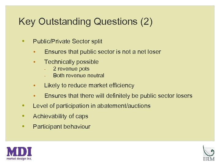 Key Outstanding Questions (2) • Public/Private Sector split • Ensures that public sector is