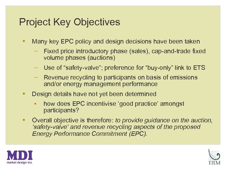 Project Key Objectives • Many key EPC policy and design decisions have been taken