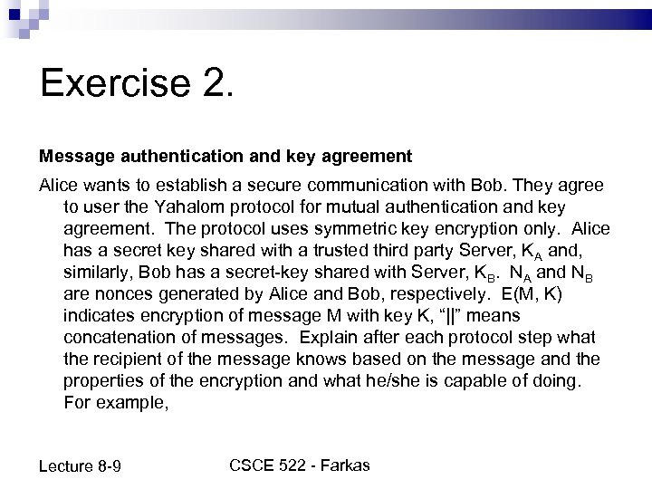 Exercise 2. Message authentication and key agreement Alice wants to establish a secure communication