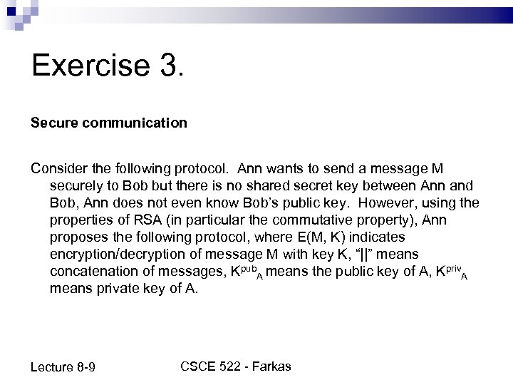 Exercise 3. Secure communication Consider the following protocol. Ann wants to send a message