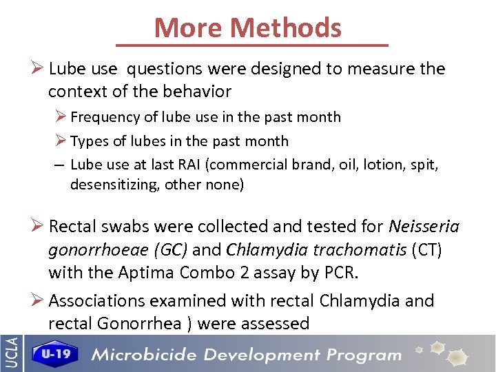 More Methods Ø Lube use questions were designed to measure the context of the