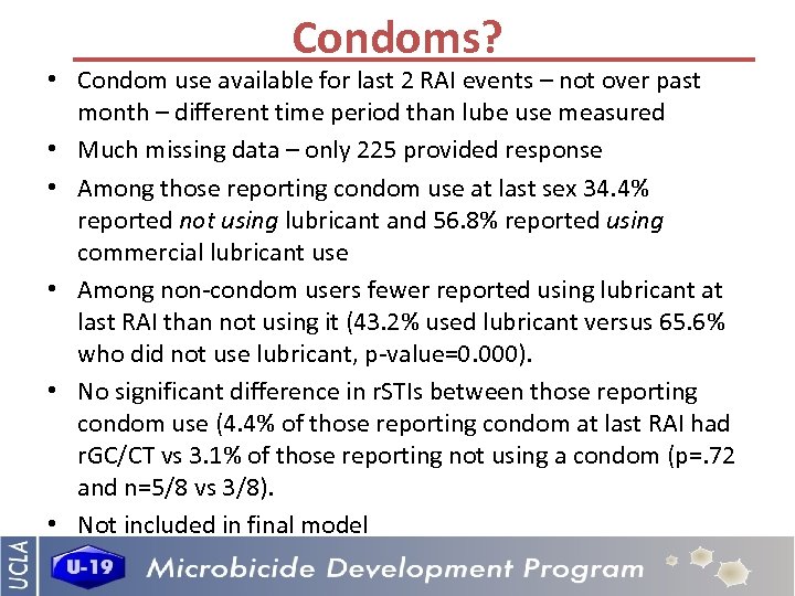Condoms? • Condom use available for last 2 RAI events – not over past