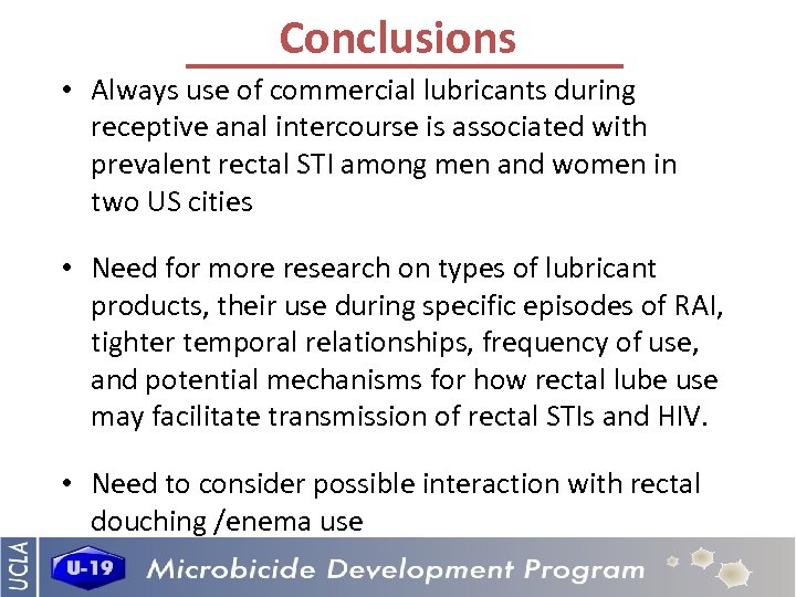 Conclusions • Always use of commercial lubricants during receptive anal intercourse is associated with