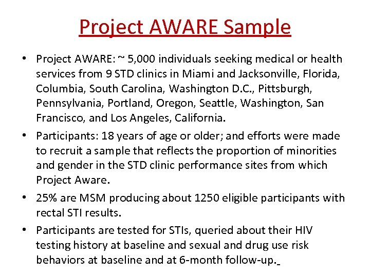 Project AWARE Sample • Project AWARE: ~ 5, 000 individuals seeking medical or health