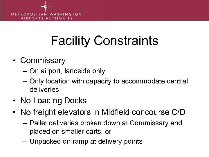 Facility Constraints • Commissary – On airport, landside only – Only location with capacity