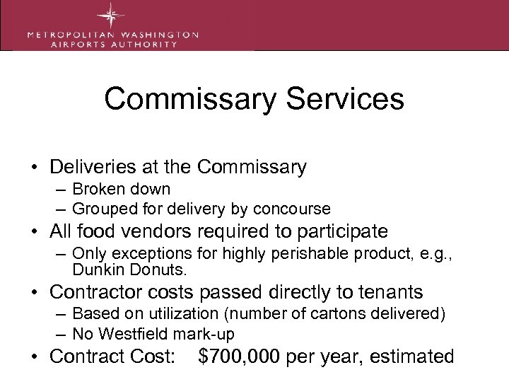 Commissary Services • Deliveries at the Commissary – Broken down – Grouped for delivery