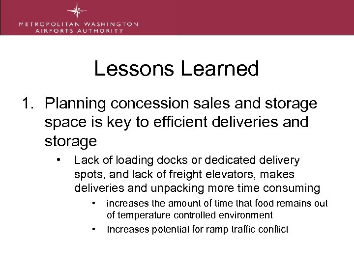 Lessons Learned 1. Planning concession sales and storage space is key to efficient deliveries