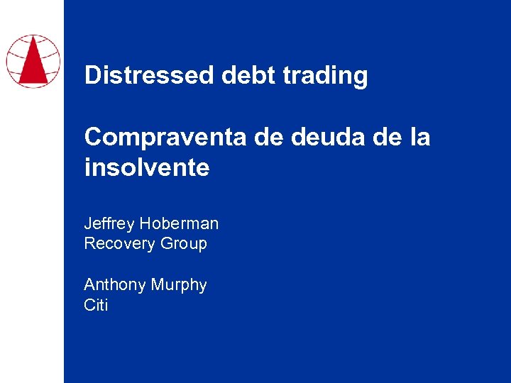 Distressed debt trading Compraventa de deuda de la insolvente Jeffrey Hoberman Recovery Group Anthony