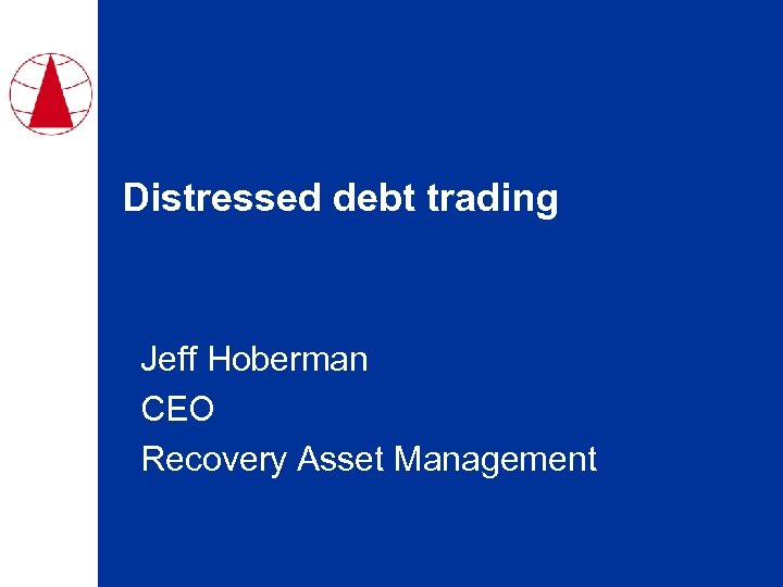 Distressed debt trading Jeff Hoberman CEO Recovery Asset Management 