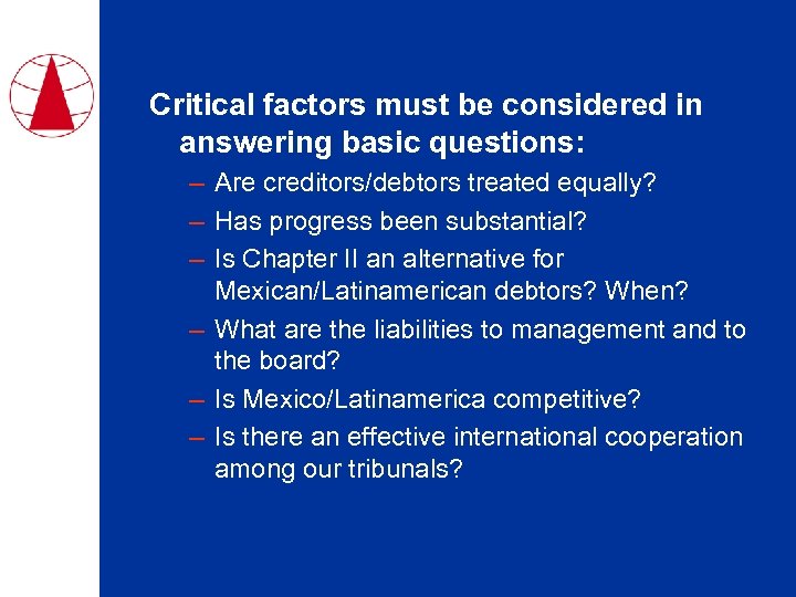 Critical factors must be considered in answering basic questions: – Are creditors/debtors treated equally?