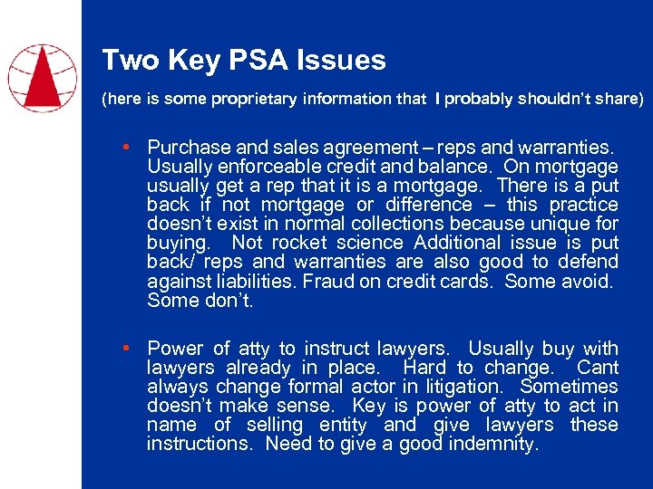 Two Key PSA Issues (here is some proprietary information that I probably shouldn’t share)