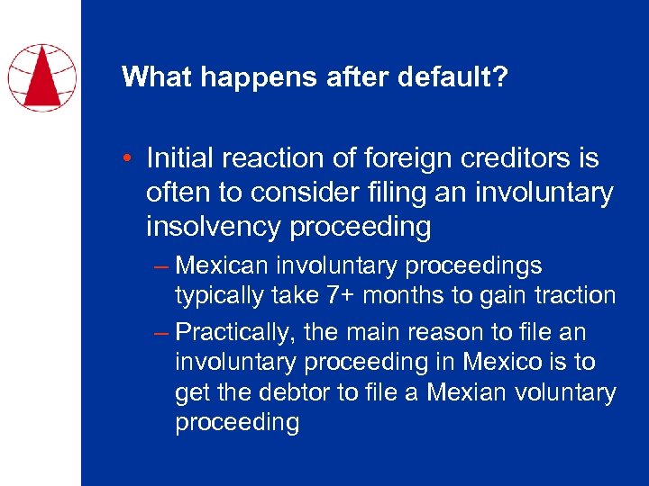 What happens after default? • Initial reaction of foreign creditors is often to consider