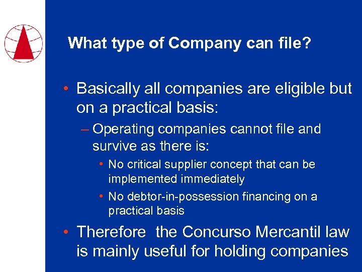 What type of Company can file? • Basically all companies are eligible but on