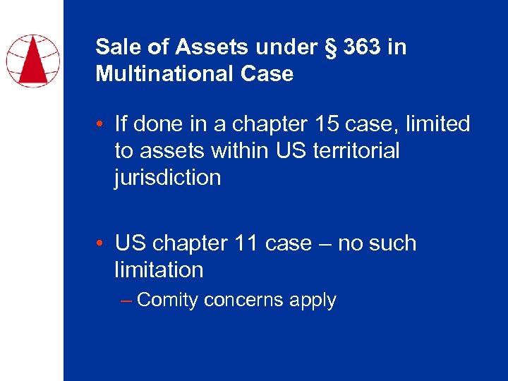 Sale of Assets under § 363 in Multinational Case • If done in a