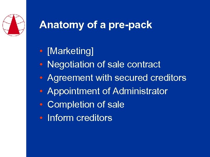 Anatomy of a pre-pack • • • [Marketing] Negotiation of sale contract Agreement with