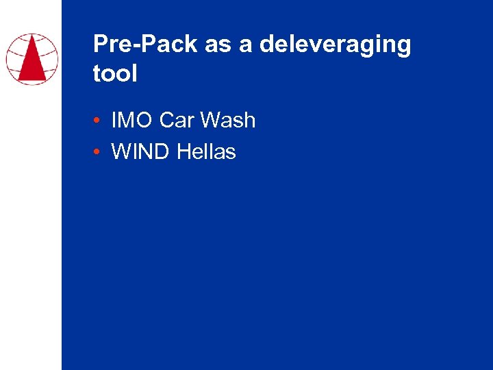 Pre-Pack as a deleveraging tool • IMO Car Wash • WIND Hellas 