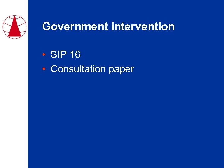 Government intervention • SIP 16 • Consultation paper 