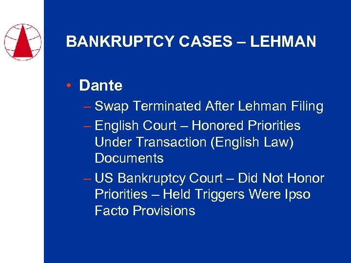 BANKRUPTCY CASES – LEHMAN • Dante – Swap Terminated After Lehman Filing – English