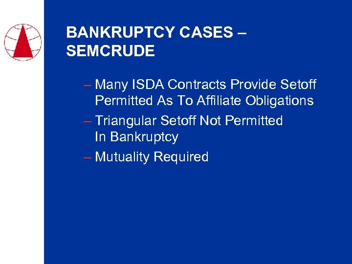 BANKRUPTCY CASES – SEMCRUDE – Many ISDA Contracts Provide Setoff Permitted As To Affiliate