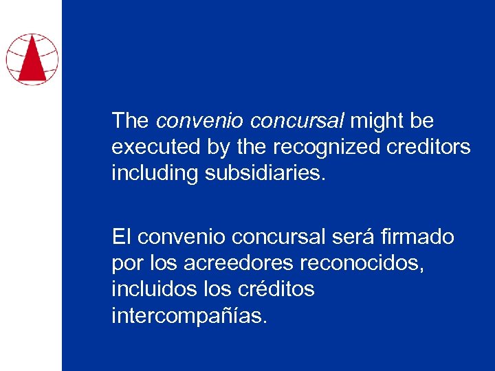The convenio concursal might be executed by the recognized creditors including subsidiaries. El convenio
